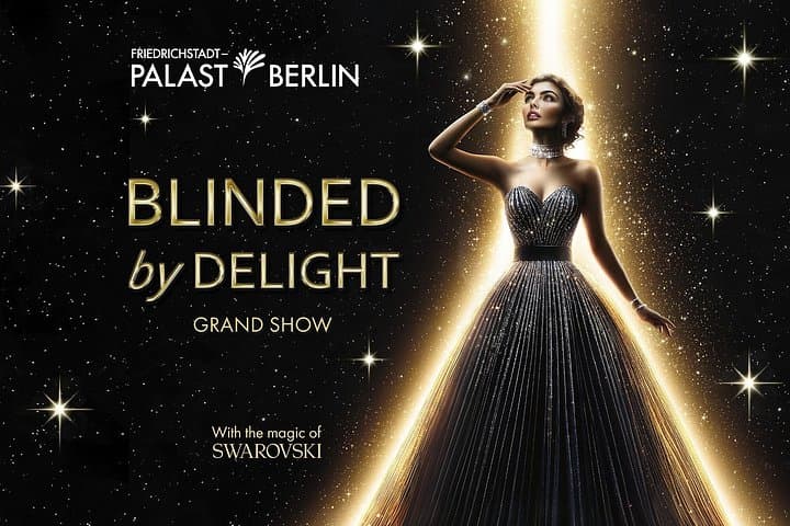 BLINDED by DELIGHT Grand Show, Berlin