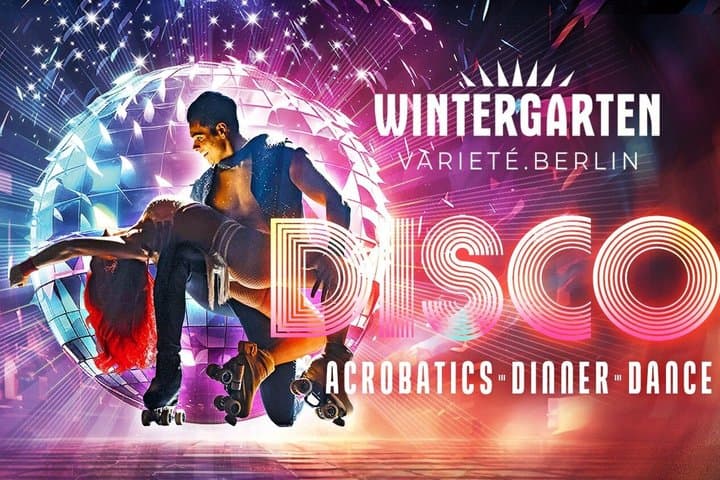 Disco - Dîner et Danse Acrobatique - Théâtre Variété à Berlin